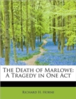 The Death of Marlowe : A Tragedy in One Act - Book
