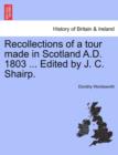 Recollections of a Tour Made in Scotland A.D. 1803 ... Edited by J. C. Shairp. Second Edition - Book