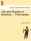 Life and Society in America ... First Series. - Book