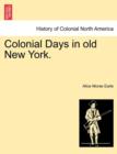 Colonial Days in Old New York. - Book