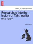 Researches Into the History of Tain, Earlier and Later. - Book