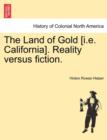The Land of Gold [I.E. California]. Reality Versus Fiction. - Book