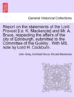 Report on the Statements of the Lord Provost [I.E. K. MacKenzie] and Mr. A. Bruce, Respecting the Affairs of the City of Edinburgh, Submitted to the Committee of the Guildry . with Ms. Note by Lord H. - Book