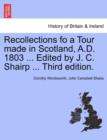 Recollections Fo a Tour Made in Scotland, A.D. 1803 ... Edited by J. C. Shairp ... Third Edition. - Book