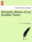 Romantic Stories of Our Scottish Towns. - Book
