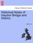 Historical Notes of Haydon Bridge and District. - Book