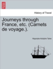 Journeys Through France, Etc. (Carnets de Voyage.). - Book