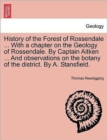 History of the Forest of Rossendale ... with a Chapter on the Geology of Rossendale. by Captain Aitken ... and Observations on the Botany of the District. by A. Stansfield. - Book