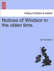 Notices of Windsor in the Olden Time. - Book