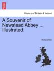 A Souvenir of Newstead Abbey ... Illustrated. - Book