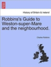 Robbins's Guide to Weston-Super-Mare and the Neighbourhood. - Book