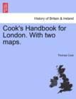 Cook's Handbook for London. with Two Maps. - Book