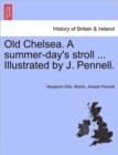 Old Chelsea. a Summer-Day's Stroll ... Illustrated by J. Pennell. - Book