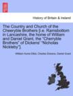 The Country and Church of the Cheeryble Brothers [I.E. Ramsbottom in Lancashire, the Home of William and Daniel Grant, the Cherryble Brothers of Dickens' Nicholas Nickleby]. - Book