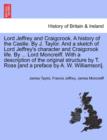 Lord Jeffrey and Craigcrook. a History of the Castle. by J. Taylor. and a Sketch of Lord Jeffrey's Character and Craigcrook Life. by ... Lord Moncreiff. with a Description of the Original Structure by - Book