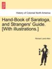 Hand-Book of Saratoga, and Strangers' Guide. [With Illustrations.] - Book