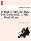 A Year in Italy, -Our Italy [I.E. California]. ... with ... Illustrations. - Book