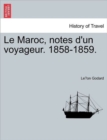 Le Maroc, Notes D'Un Voyageur. 1858-1859. - Book
