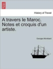 A Travers Le Maroc. Notes Et Croquis D'Un Artiste. - Book
