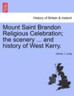 Mount Saint Brandon Religious Celebration; The Scenery ... and History of West Kerry. - Book