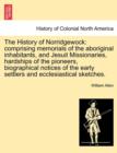 The History of Norridgewock : Comprising Memorials of the Aboriginal Inhabitants, and Jesuit Missionaries, Hardships of the Pioneers, Biographical Notices of the Early Settlers and Ecclesiastical Sket - Book