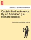 Captain Hall in America. by an American [I.E. Richard Biddle]. - Book