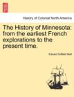 The History of Minnesota : From the Earliest French Explorations to the Present Time. - Book
