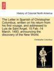 The Letter in Spanish of Christopher Columbus, Written on His Return from His First Voyage, and Addressed to Luis de Sant Angel, 15 Feb.-14 March, 1493, Announcing the Discovery of the New World. - Book