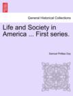 Life and Society in America ... First Series. - Book