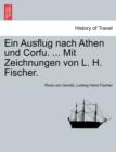 Ein Ausflug Nach Athen Und Corfu. ... Mit Zeichnungen Von L. H. Fischer. - Book