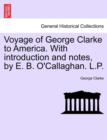 Voyage of George Clarke to America. with Introduction and Notes, by E. B. O'Callaghan. L.P. - Book