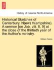 Historical Sketches of Canterbury, N(ew) H(ampshire). a Sermon [On Job. VIII. 8, 9] at the Close of the Thirtieth Year of the Author's Ministry. - Book
