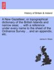 A New Gazetteer; Or Topographical Dictionary of the British Islands and Narrow Seas; ... with a Reference Under Every Name to the Sheet of the Ordnance Survey ... and an Appendix, Etc. - Book