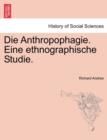 Die Anthropophagie. Eine Ethnographische Studie. - Book