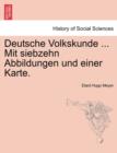 Deutsche Volkskunde ... Mit Siebzehn Abbildungen Und Einer Karte. - Book