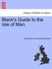 Black's Guide to the Isle of Man. - Book
