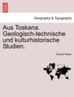 Aus Toskana. Geologisch-Technische Und Kulturhistorische Studien. - Book