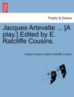 Jacques Artevelte ... [A Play.] Edited by E. Ratcliffe Cousins. - Book