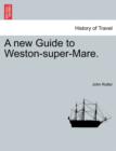 A New Guide to Weston-Super-Mare. - Book