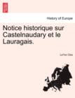 Notice Historique Sur Castelnaudary Et Le Lauragais. - Book