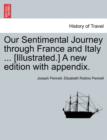 Our Sentimental Journey Through France and Italy ... [Illustrated.] a New Edition with Appendix. - Book