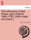 The Influence of Sea Power upon History. 1660-1783. [With maps and plans.] - Book
