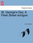 St. George's Day. a Fleet Street Eclogue. - Book