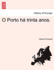O Porto H Trinta Anos. - Book
