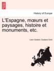 L'Espagne, moeurs et paysages, histoire et monuments, etc. - Book