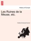 Les Ruines de La Meuse, Etc. Tome Deuxieme. - Book