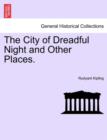 The City of Dreadful Night and Other Places. Vol I - Book