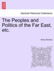 The Peoples and Politics of the Far East, etc. - Book