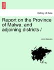 Report on the Province of Malwa, and adjoining districts / - Book