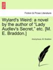 Wylard's Weird : A Novel by the Author of "Lady Audlev's Secret," Etc. [M. E. Braddon.] - Book